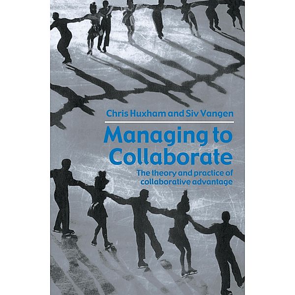 Managing to Collaborate, Chris Huxham, Siv Vangen