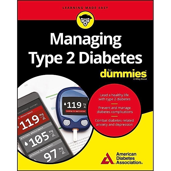 Managing Type 2 Diabetes For Dummies, American Diabetes Association
