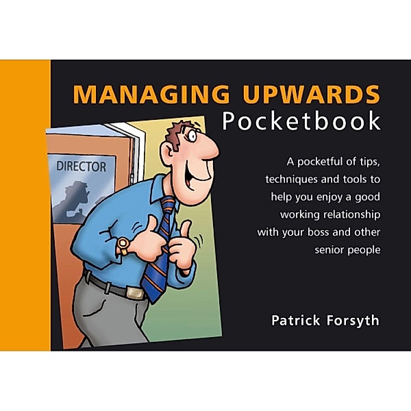 Managing Upwards Pocketbook, Patrick Forsyth