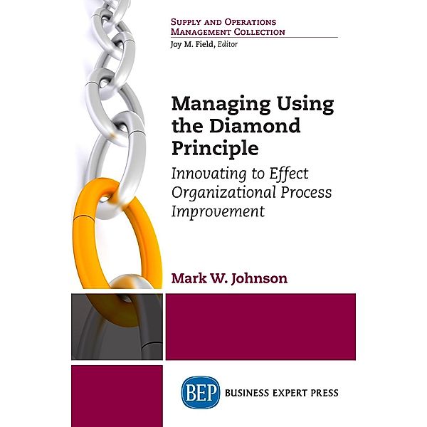 Managing Using the Diamond Principle, Mark W. Johnson