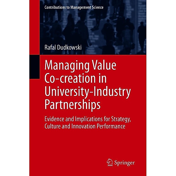 Managing Value Co-creation in University-Industry Partnerships / Contributions to Management Science, Rafal Dudkowski