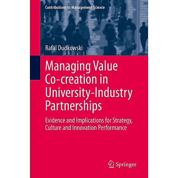 Managing Value Co-creation in University-Industry Partnerships, Rafal Dudkowski