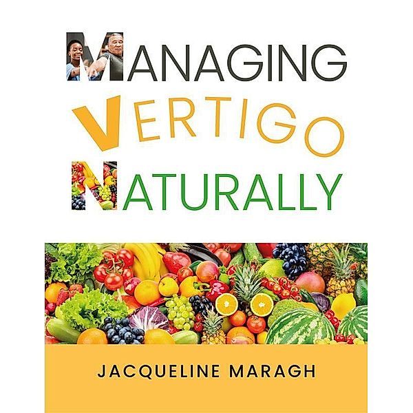 Managing Vertigo Naturally, Jacqueline Maragh