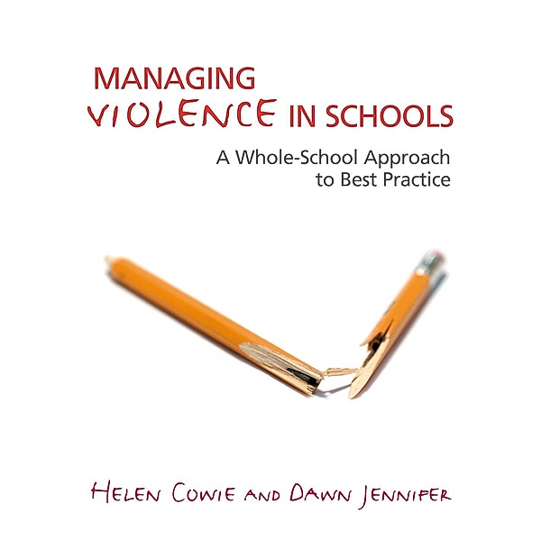 Managing Violence in Schools, Helen Cowie, Dawn Jennifer
