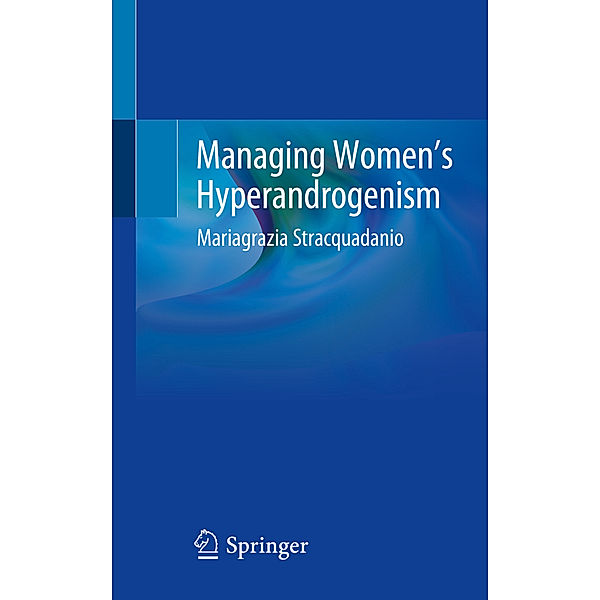 Managing Women's Hyperandrogenism, Mariagrazia Stracquadanio