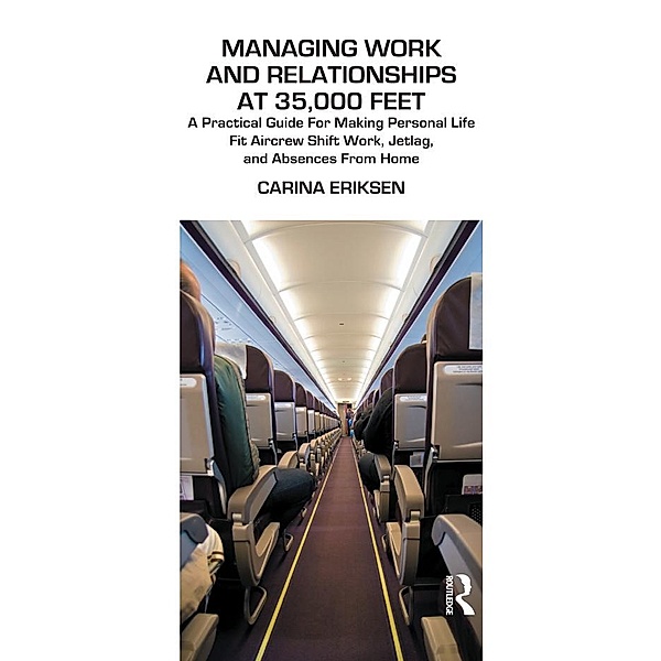 Managing Work and Relationships at 35,000 Feet, Carina Eriksen