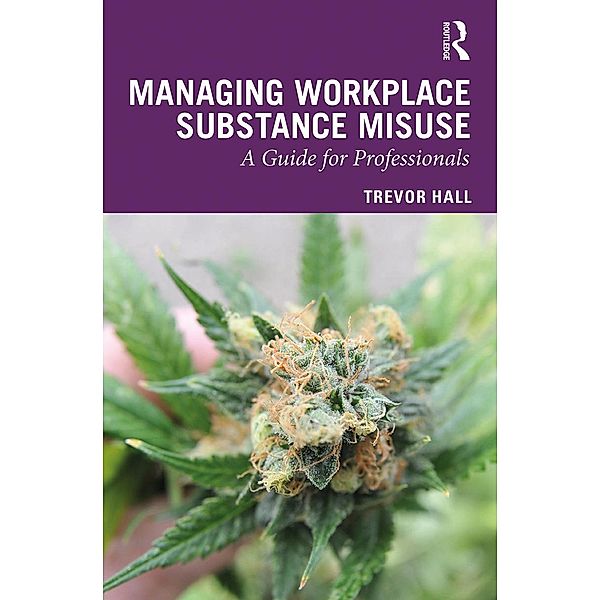 Managing Workplace Substance Misuse, Trevor Hall