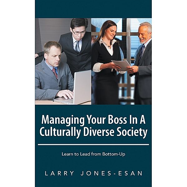 Managing Your Boss in a Culturally Diverse Society, Larry Jones-Esan