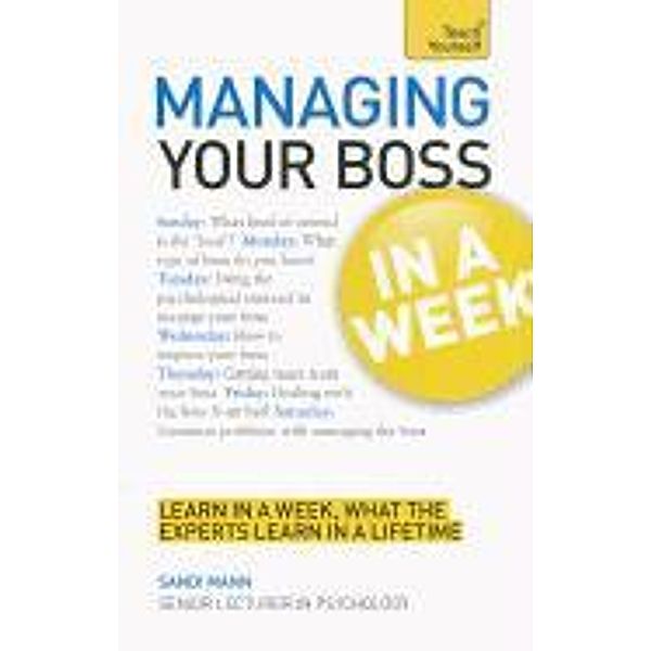 Managing Your Boss in a Week: Teach Yourself, Dr. Sandi Mann