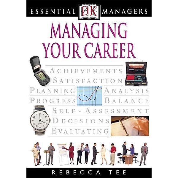 Managing Your Career / DK Essential Managers, Rebecca Tee