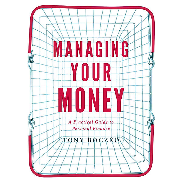 Managing Your Money, Tony Boczko