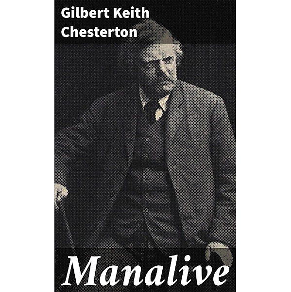 Manalive, Gilbert Keith Chesterton