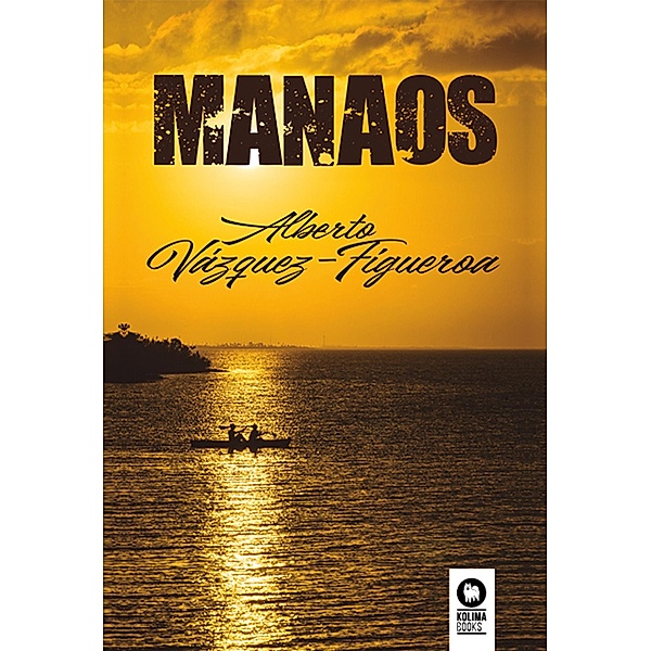 Manaos / Novela, Alberto Vázquez-Figueroa
