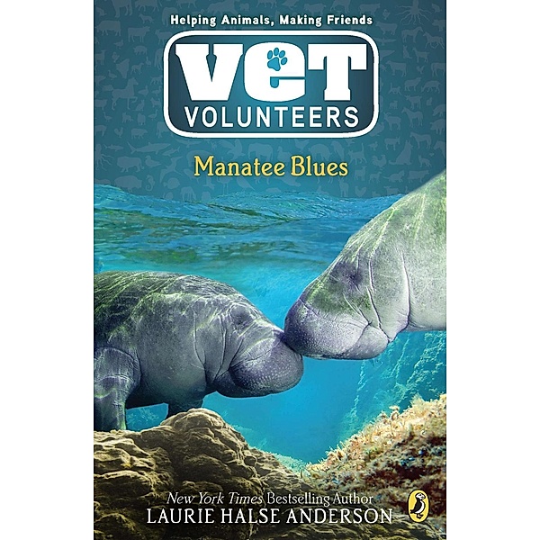 Manatee Blues / Vet Volunteers Bd.4, Laurie Halse Anderson