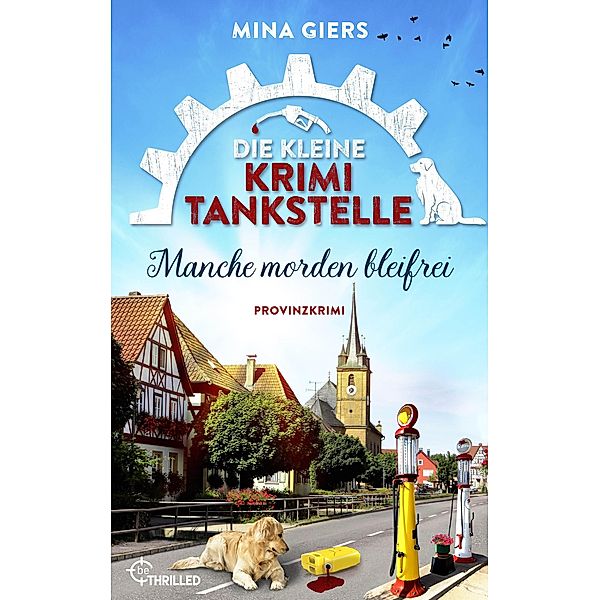 Manche morden bleifrei / Die kleine Krimi-Tankstelle Bd.2, Mina Giers