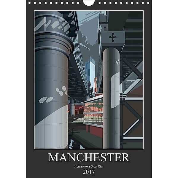 Manchester, Homage to a Great City. (Wall Calendar 2017 DIN A4 Portrait), Stephen Millership