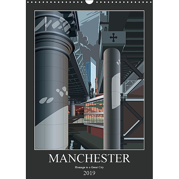 Manchester, Homage to a Great City. (Wall Calendar 2019 DIN A3 Portrait), Stephen Millership