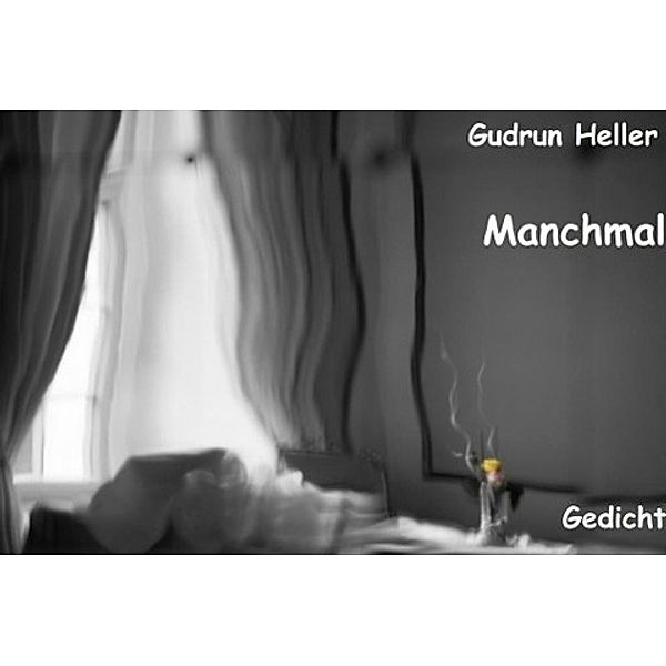 Manchmal, Gudrun Heller