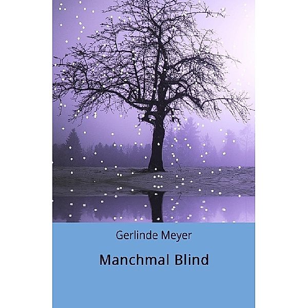 Manchmal Blind, Gerlinde Meyer