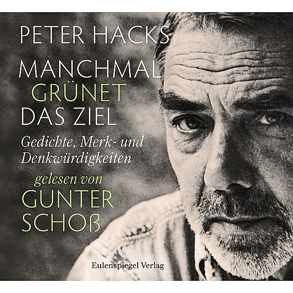 Manchmal grünet das Ziel,2 Audio-CD, Peter Hacks