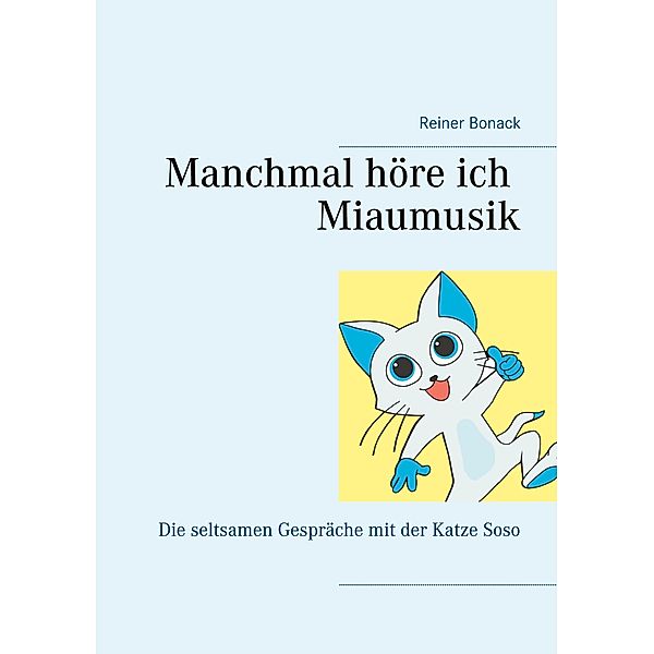 Manchmal höre ich Miaumusik, Reiner Bonack