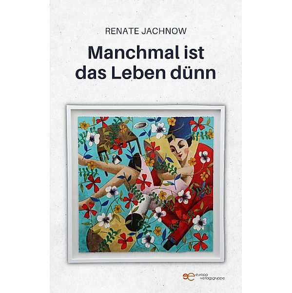 MANCHMAL IST DAS LEBEN DÜNN, Renate Jachnow