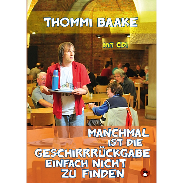 Manchmal ist die Geschirrrückgabe einfach nicht zu finden, m. 1 Audio-CD, Thommi Baake