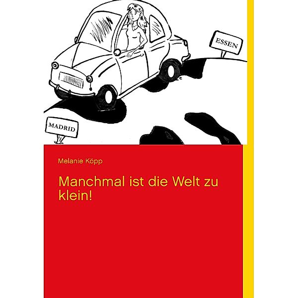 Manchmal ist die Welt zu klein!, Melanie Köpp