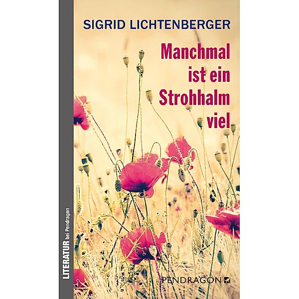 Manchmal ist ein Strohhalm viel, Sigrid Lichtenberger