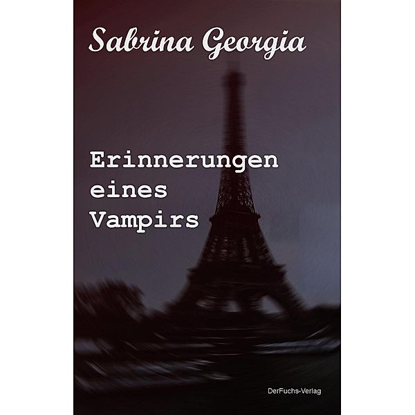 Manchmal muss es eben Blut sein.: Erinnerungen eines Vampirs, Sabrina Georgia