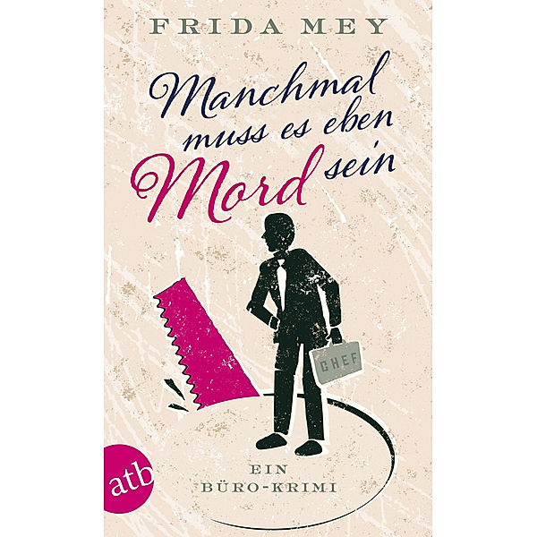 Manchmal muss es eben Mord sein / Elfie Ruhland Bd.1, Frida Mey