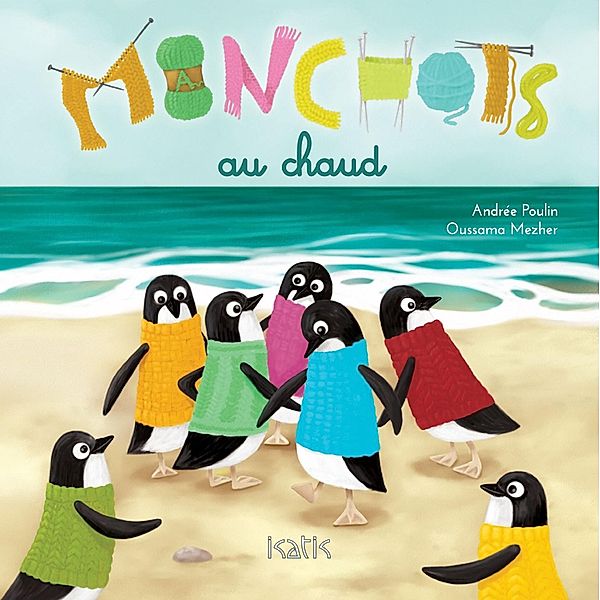Manchots au chaud / Editions de l'Isatis, Poulin Andree Poulin