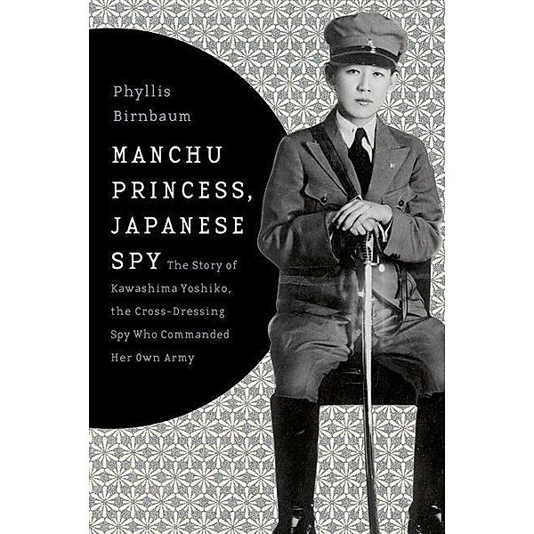 Manchu Princess, Japanese Spy, Phyllis Birnbaum