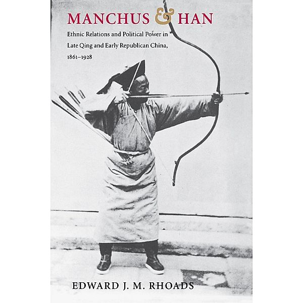 Manchus and Han / Studies on Ethnic Groups in China, Edward J. M. Rhoads