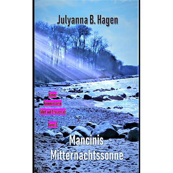 Mancinis Mitternachtssonne, Julyanna B. Hagen
