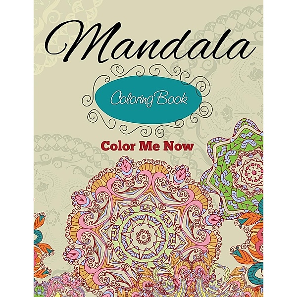 Mandala Coloring Book (Color Me Now), Speedy Publishing LLC
