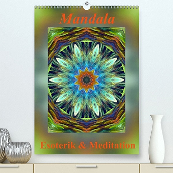 Mandala - Esoterik & Meditation / CH-Version (Premium, hochwertiger DIN A2 Wandkalender 2022, Kunstdruck in Hochglanz), Art-Motiva