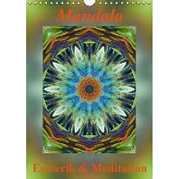 Mandala - Esoterik & Meditation / CH-Version (Wandkalender 2015 DIN A4 hoch), Art-Motiva