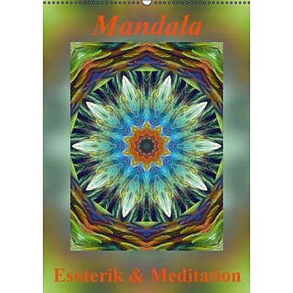 Mandala - Esoterik & Meditation / CH-Version (Wandkalender 2016 DIN A2 hoch), Art-Motiva