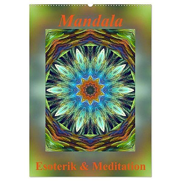 Mandala - Esoterik & Meditation / CH-Version (Wandkalender 2024 DIN A2 hoch), CALVENDO Monatskalender, Art-Motiva