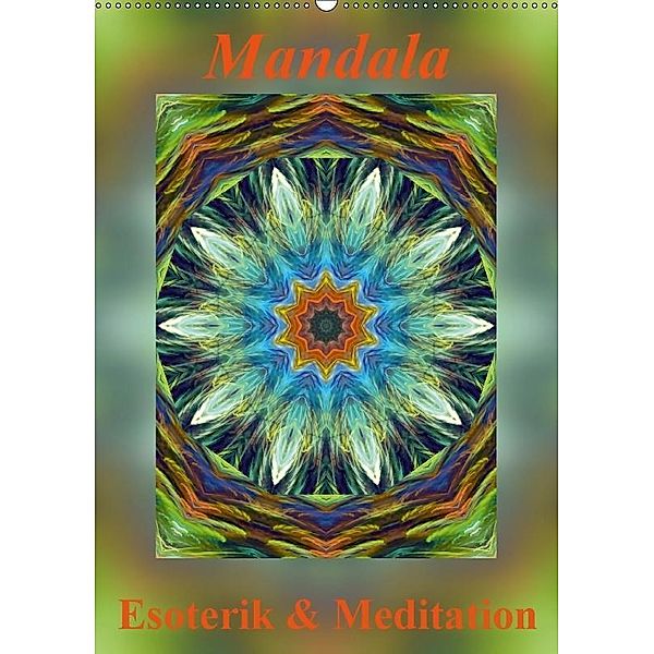 Mandala - Esoterik & Meditation (Wandkalender 2017 DIN A2 hoch), Art-Motiva