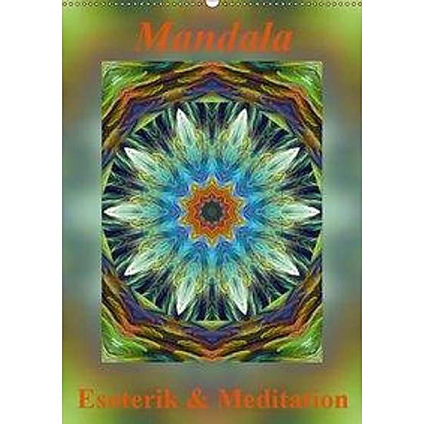 Mandala - Esoterik & Meditation (Wandkalender 2019 DIN A2 hoch), Art-Motiva