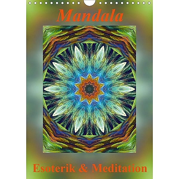 Mandala - Esoterik & Meditation (Wandkalender 2021 DIN A4 hoch), Art-Motiva