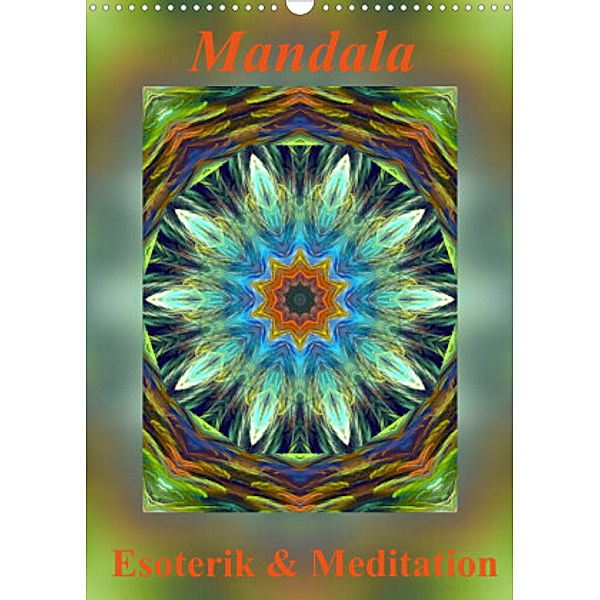 Mandala - Esoterik & Meditation (Wandkalender 2022 DIN A3 hoch), Art-Motiva