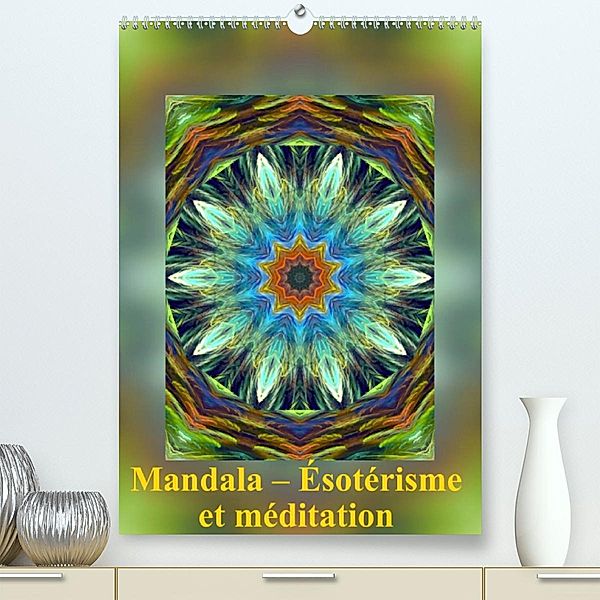 Mandala - Ésotérisme et méditation (Premium, hochwertiger DIN A2 Wandkalender 2023, Kunstdruck in Hochglanz), Art-Motiva