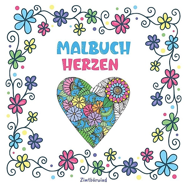 Mandala Malbuch für Erwachsene und Kinder ab 10 Jahren mit Blumen und Herzen, Josie von Zimtbärwind