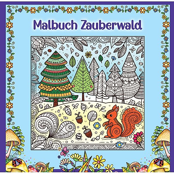 Mandala Malbuch für Kinder ab 8 Jahren und Erwachsene - Zauberwald Ausmalbuch mit süssen Waldtieren wie Fuchs + Igel + Hase + Eichhörnchen und Eulen, Josie von Zimtbärwind, Kinderbücher Zimtbärwind