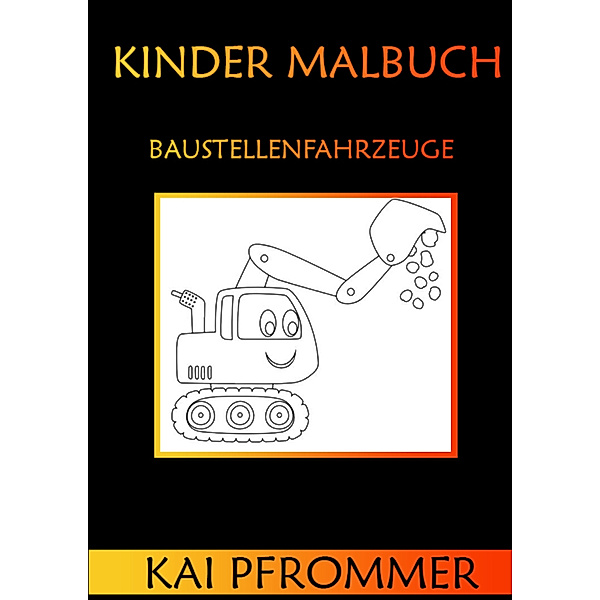 Mandala Malbuch für Kinder, viele verschiedene Motive , Baustellenfahrzeuge , Softcover und Hardcover, DIN A4 Format, Kai Pfrommer