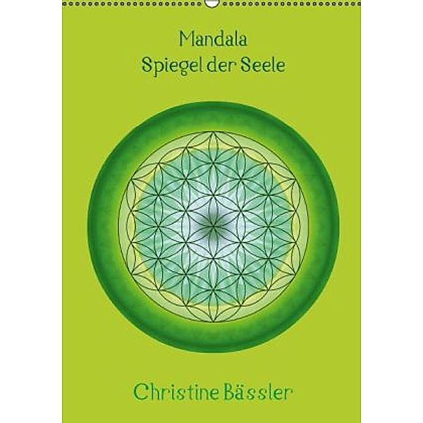Mandala - Spiegel der Seele / BE-Version (Wandkalender 2015 DIN A2 hoch), Christine Bässler