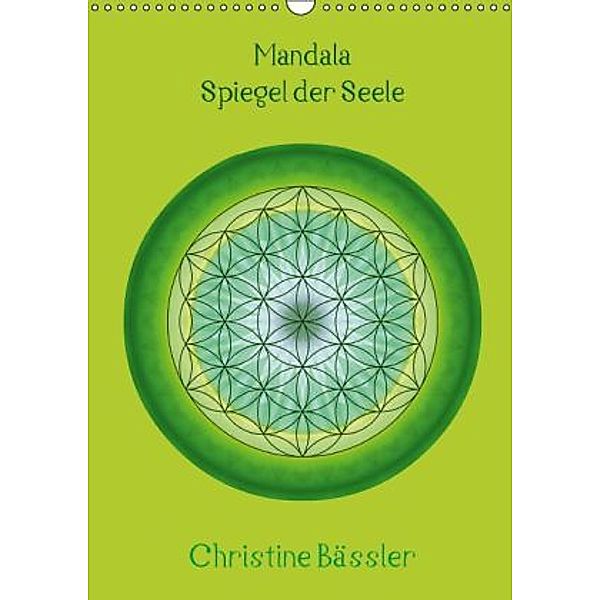 Mandala - Spiegel der Seele / BE-Version (Wandkalender 2015 DIN A3 hoch), Christine Bässler